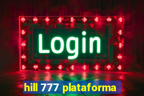 hill 777 plataforma